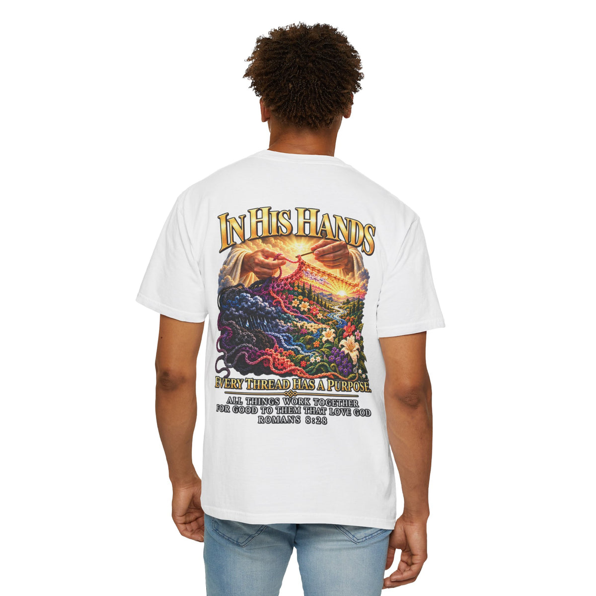 In His Hands Christian T-Shirt | Romans 8:28 Faith Tee | Every Thread Has a Purpose | Pray & Bloom