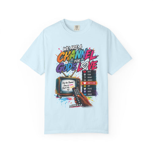 Channel for God's Love Christian T-Shirt | 1 John 4:7-8 | Pray & Bloom