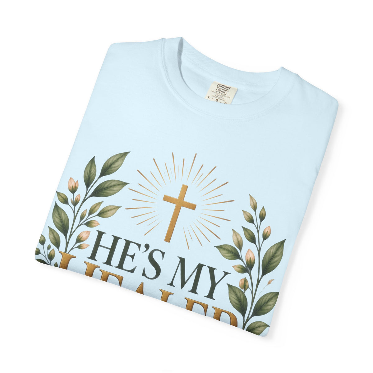 He’s My Healer Christian T-Shirt | Isaiah 53:5 | Pray & Bloom