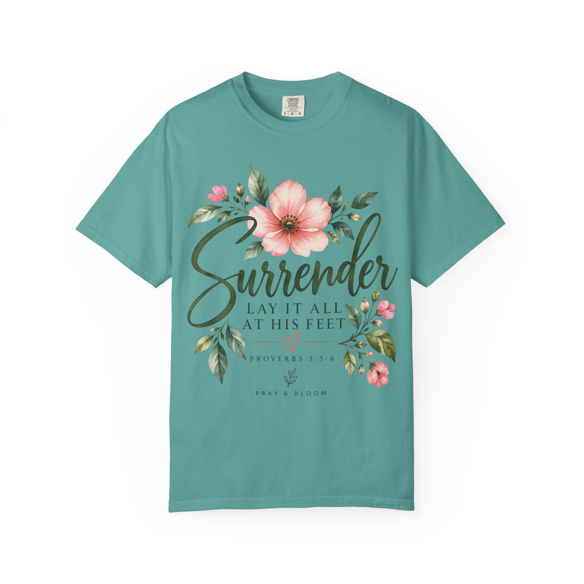 Surrender Christian T-Shirt | Lay It All at His Feet | Proverbs 3:5–6 | Pray & Bloom