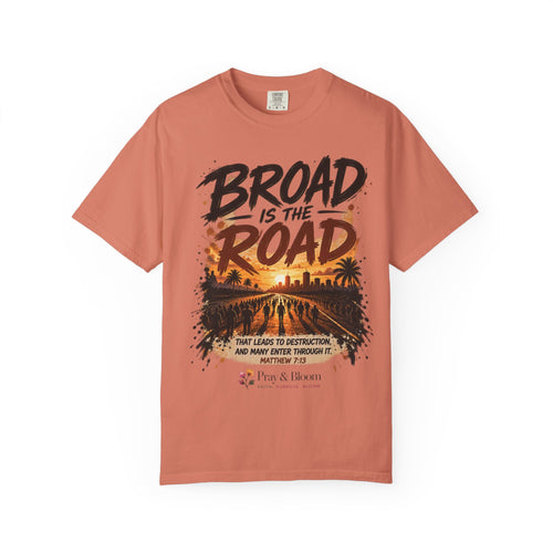 Broad Road, Narrow Way Christian T-Shirt | Matthew 7:13-14 Faith Tee