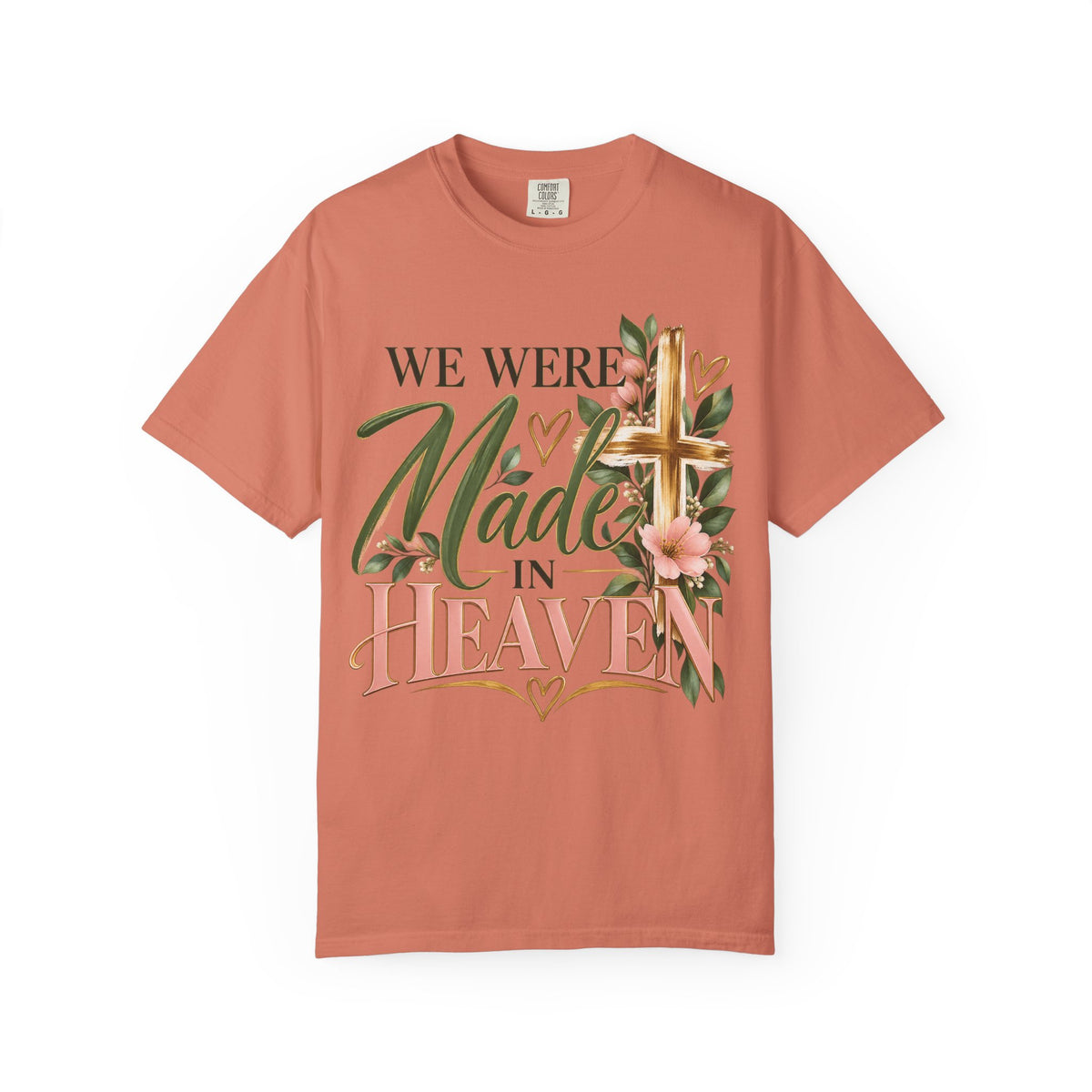 We Were Made in Heaven Christian T-Shirt | Faith-Based Cross & Floral Tee | Pray & Bloom