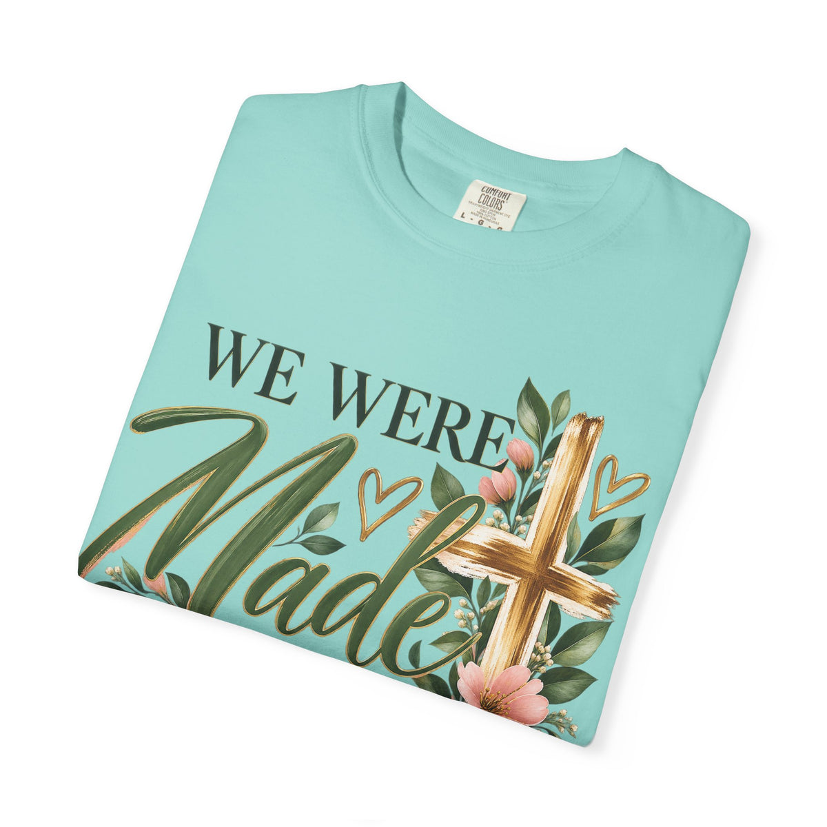 We Were Made in Heaven Christian T-Shirt | Faith-Based Cross & Floral Tee | Pray & Bloom