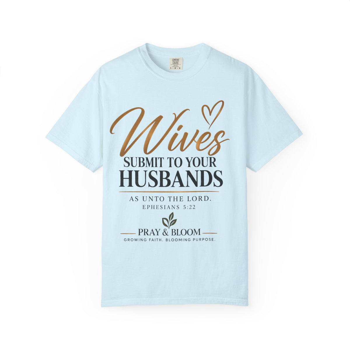 Wives Submit to Your Husbands Christian Marriage T-Shirt | Ephesians 5:22 | Pray & Bloom