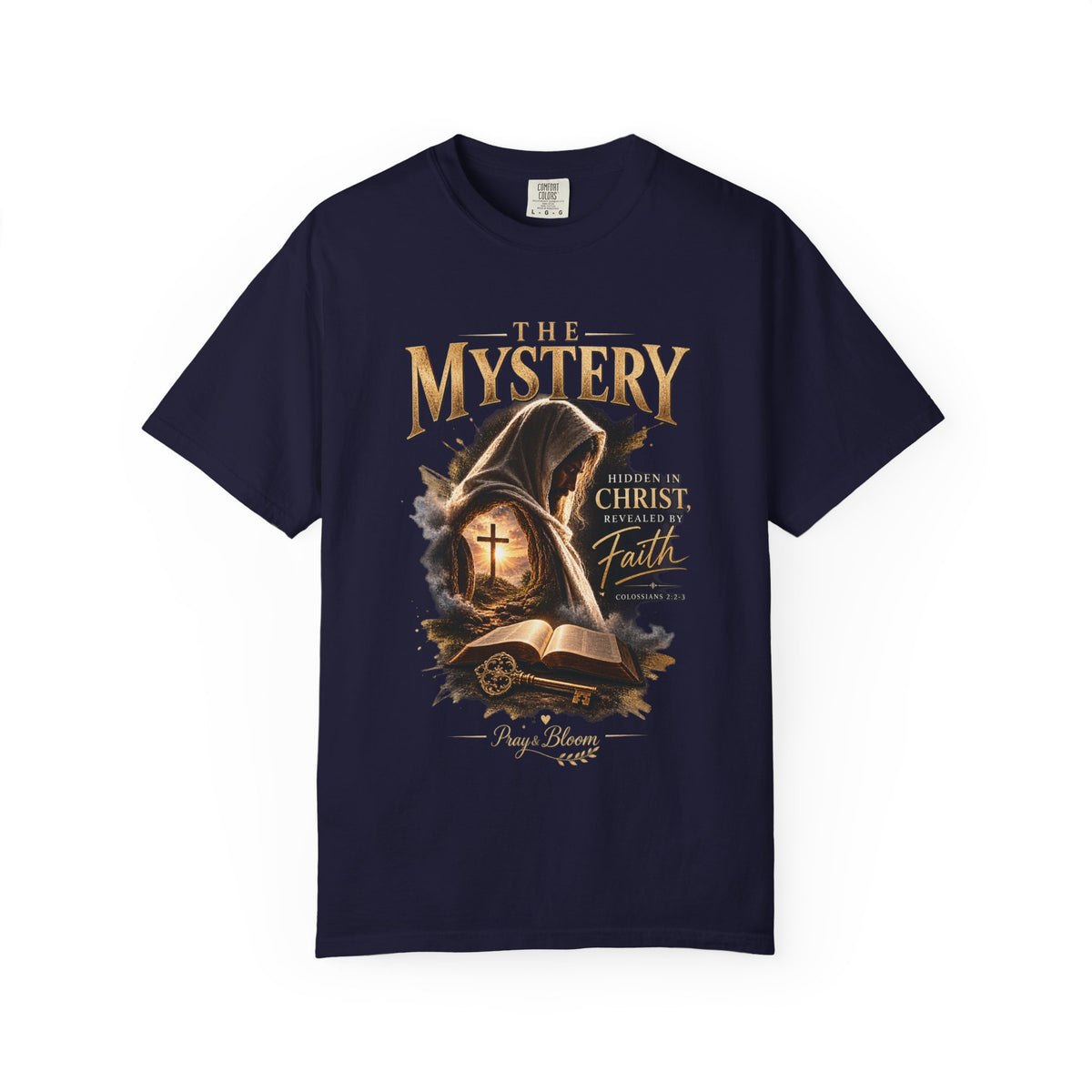 The Mystery - Hidden in Christ Revealed by Faith | Colossians 2:2-3 Christian T- Shirt | Pray & Bloom