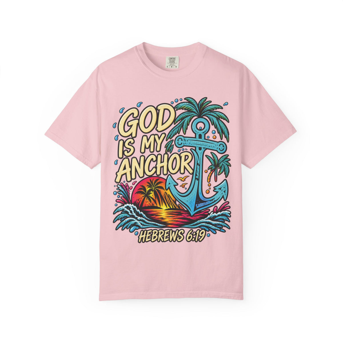 God Is My Anchor Christian T-Shirt | Hebrews 6:19 | Pray & Bloom