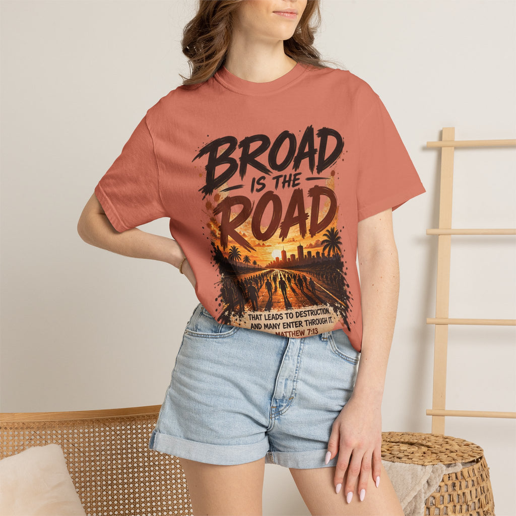 Broad Road, Narrow Way Christian T-Shirt | Matthew 7:13-14 Faith Tee