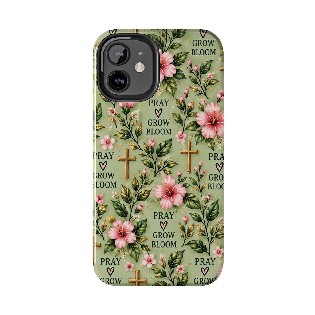 Pray Grow Bloom Christian Phone Case | Floral Faith Case | Pray & Bloom