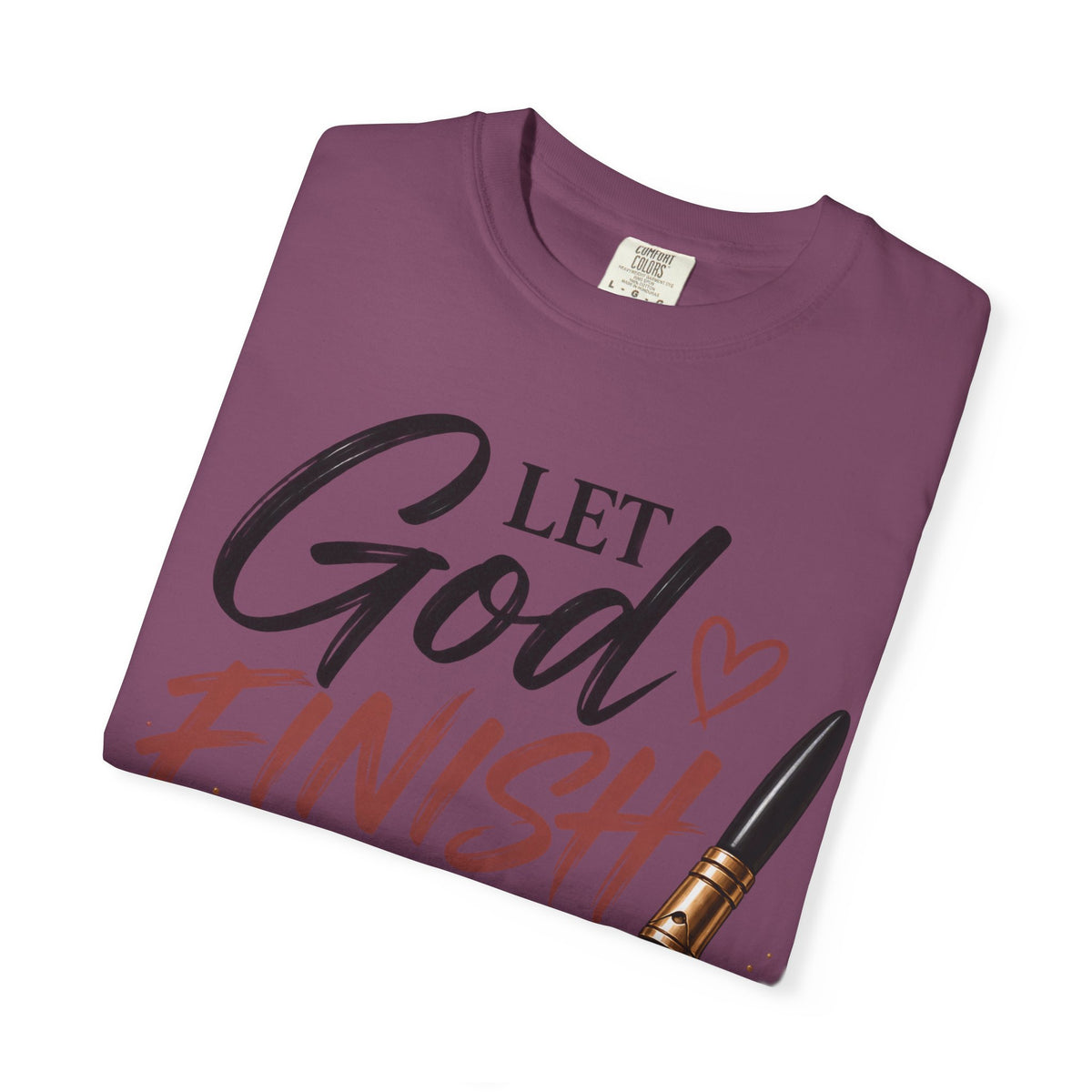 Let God Finish Writing Your Story Christian T-Shirt | Pray & Bloom