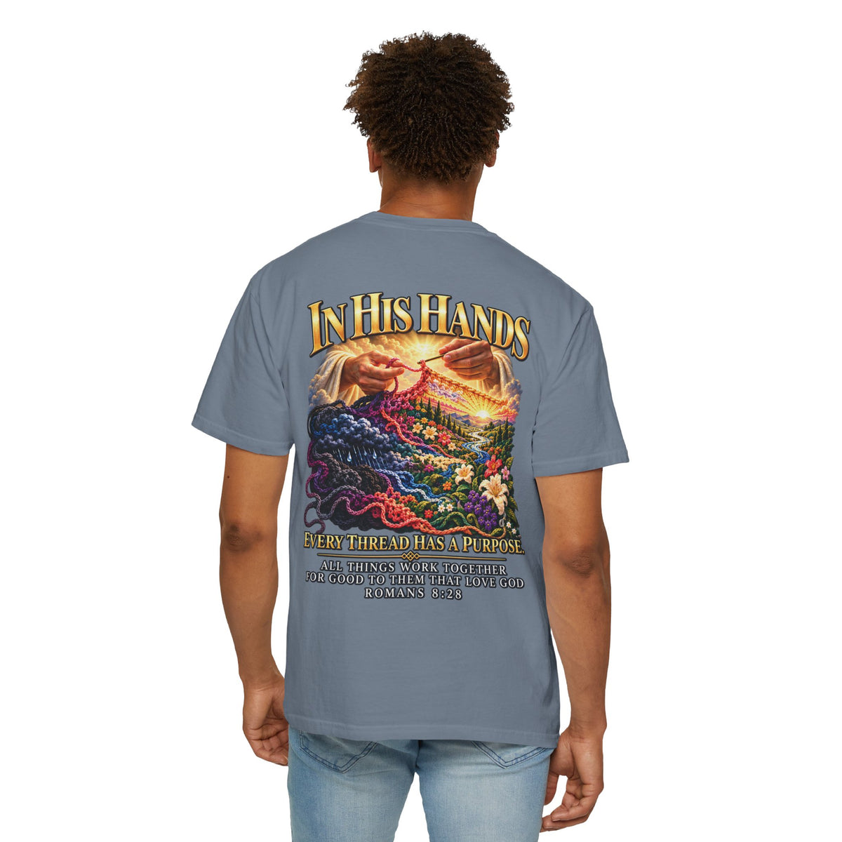 In His Hands Christian T-Shirt | Romans 8:28 Faith Tee | Every Thread Has a Purpose | Pray & Bloom