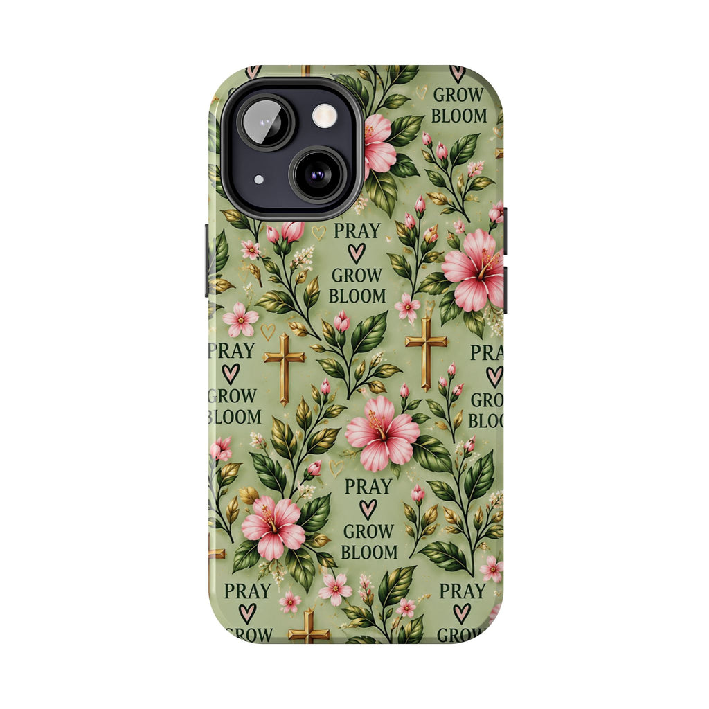 Pray Grow Bloom Christian Phone Case | Floral Faith Case | Pray & Bloom