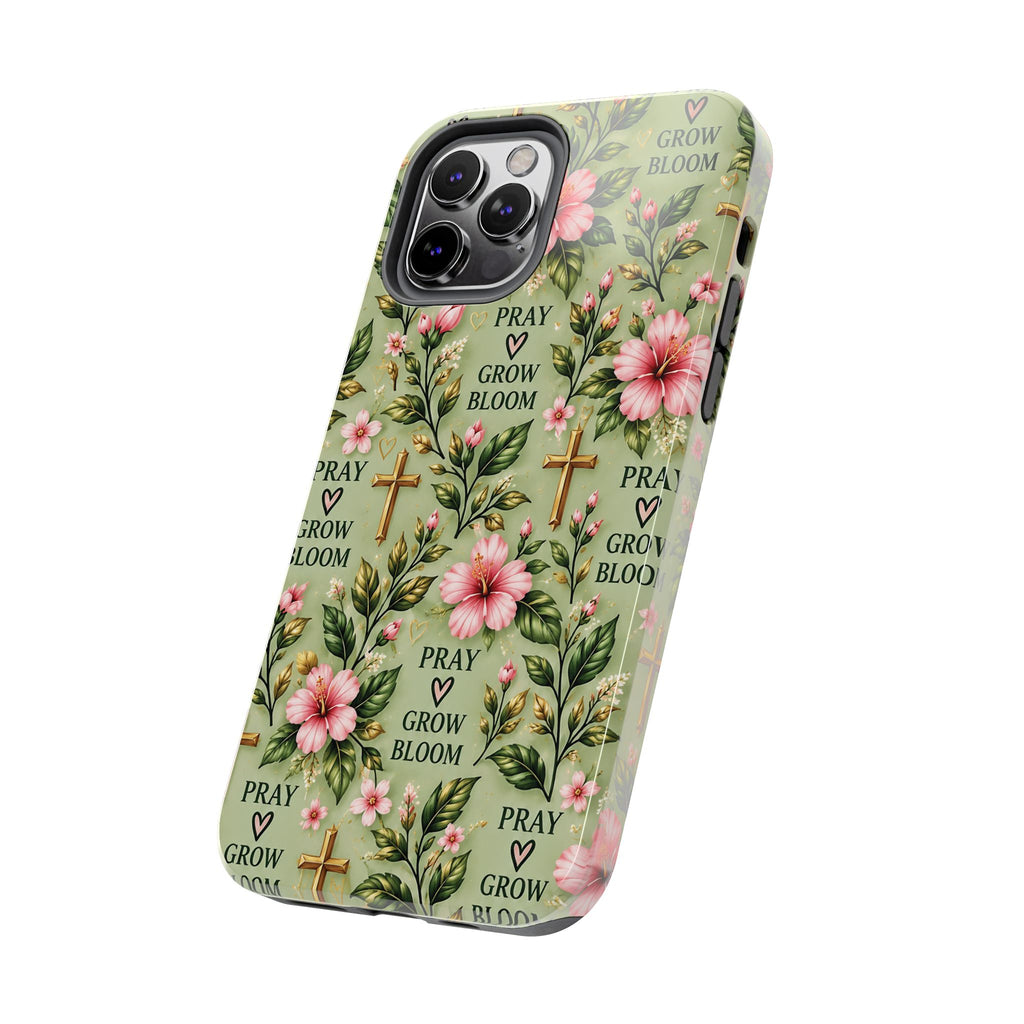 Pray Grow Bloom Christian Phone Case | Floral Faith Case | Pray & Bloom