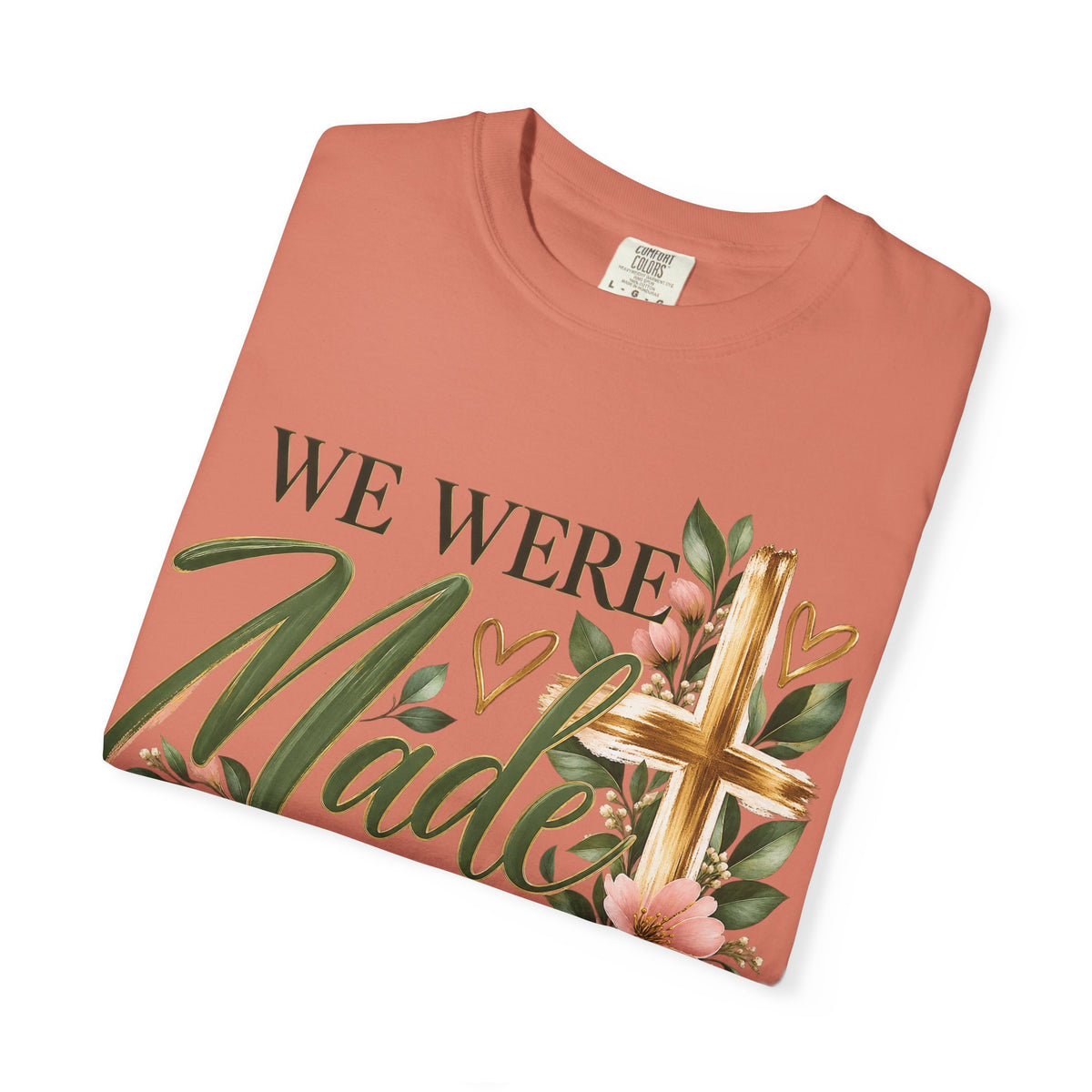 We Were Made in Heaven Christian T-Shirt | Faith-Based Cross & Floral Tee | Pray & Bloom