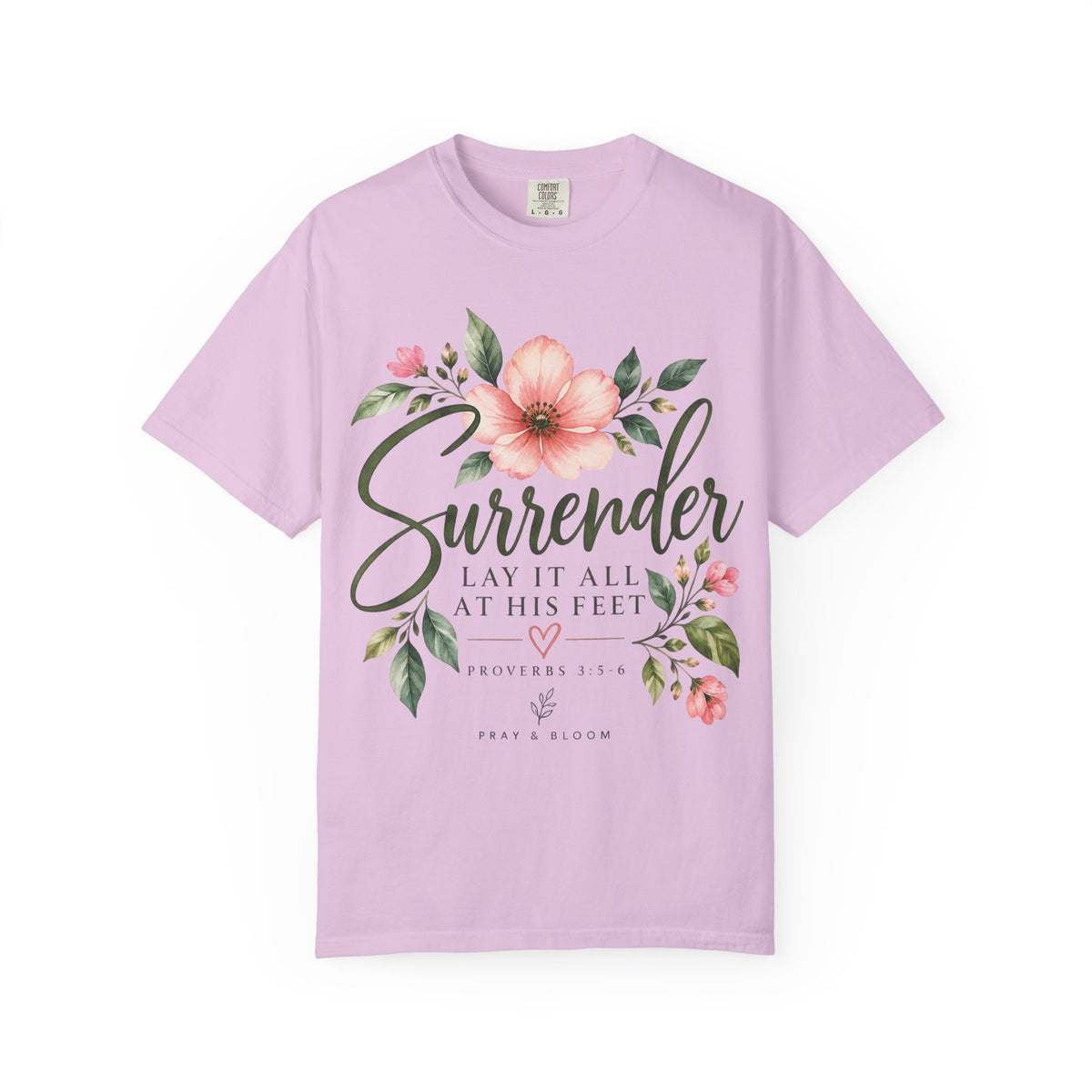 Surrender Christian T-Shirt | Lay It All at His Feet | Proverbs 3:5–6 | Pray & Bloom