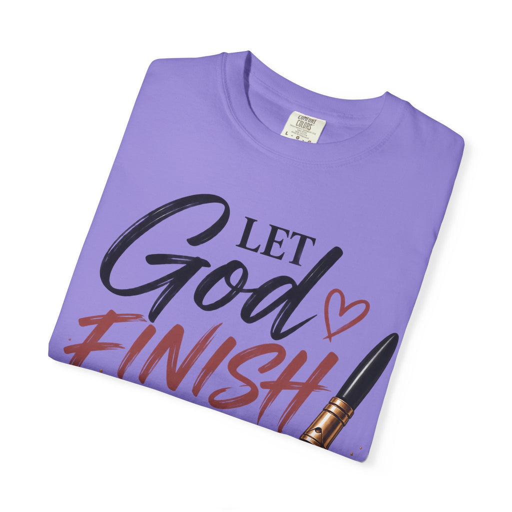 Let God Finish Writing Your Story Christian T-Shirt | Pray & Bloom