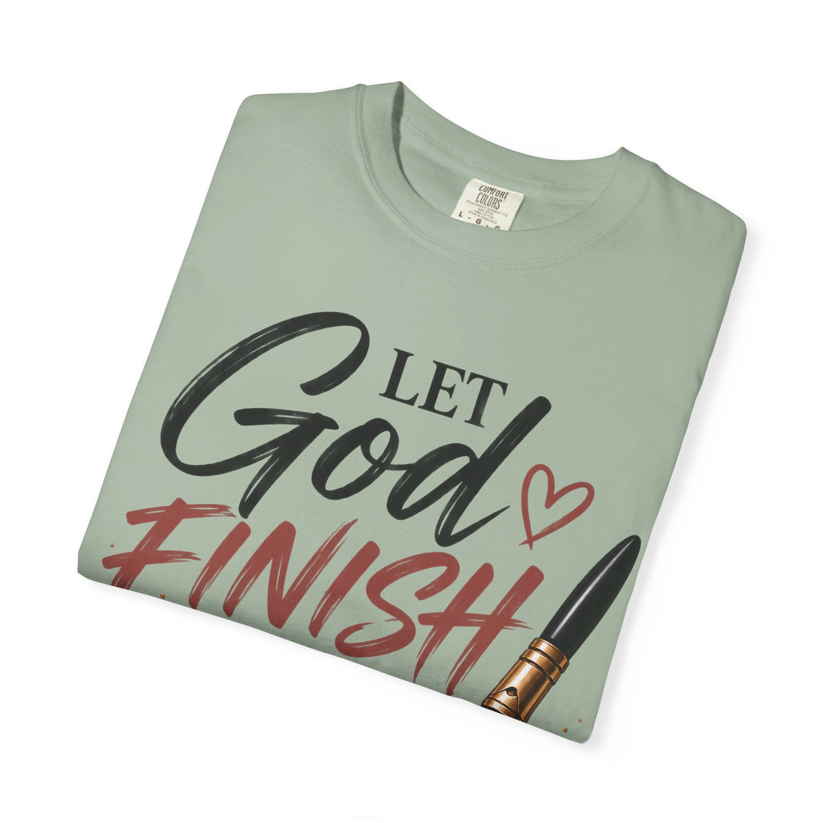 Let God Finish Writing Your Story Christian T-Shirt | Pray & Bloom