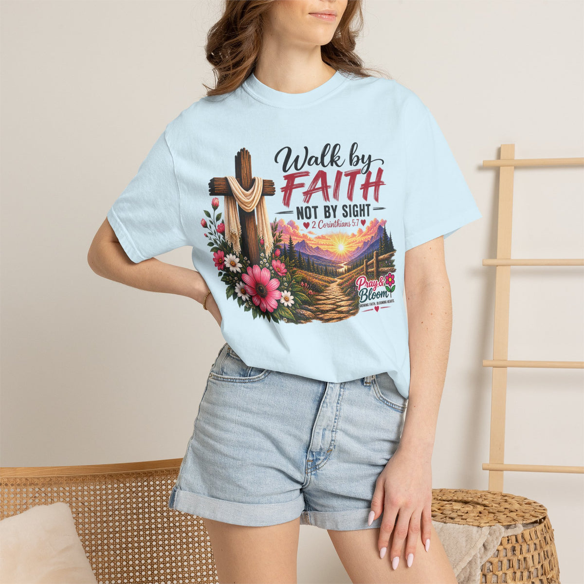 Walk by Faith, Not by Sight Christian T-Shirt | 2 Corinthians 5:7 | Pray & Bloom
