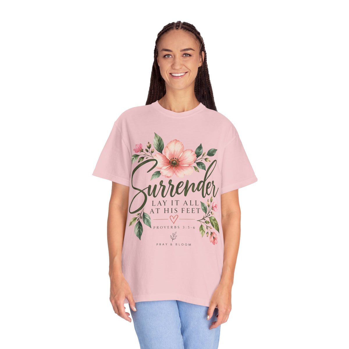 Surrender Christian T-Shirt | Lay It All at His Feet | Proverbs 3:5–6 | Pray & Bloom