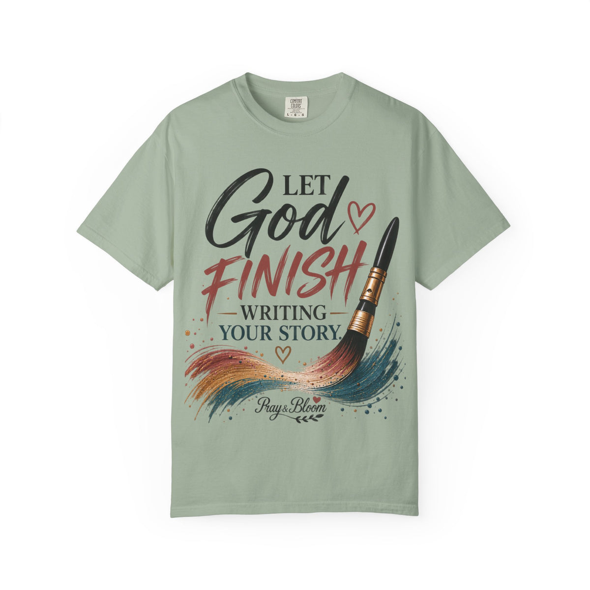 Let God Finish Writing Your Story Christian T-Shirt | Pray & Bloom