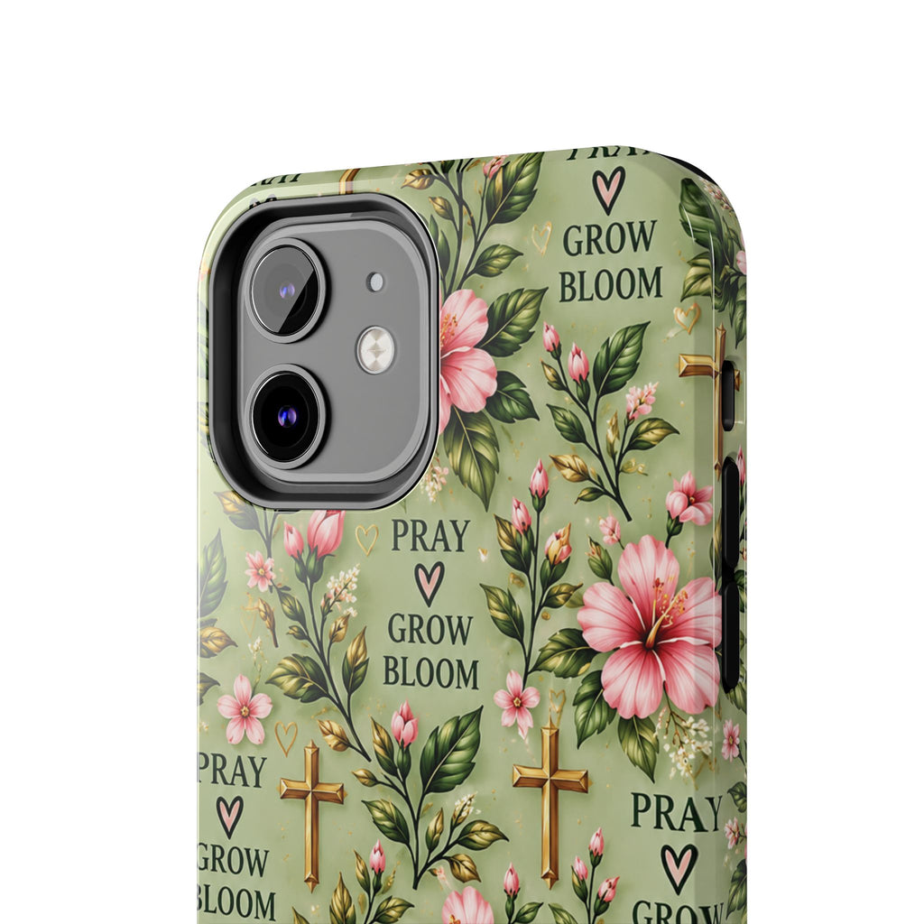 Pray Grow Bloom Christian Phone Case | Floral Faith Case | Pray & Bloom