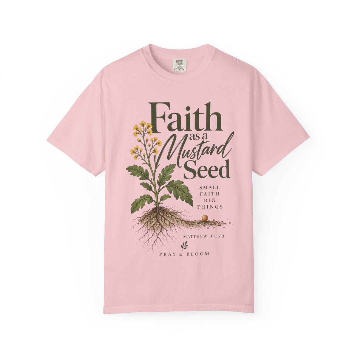 Faith as a Mustard Seed Christian T-Shirt | Matthew 17:20 | Pray & Bloom