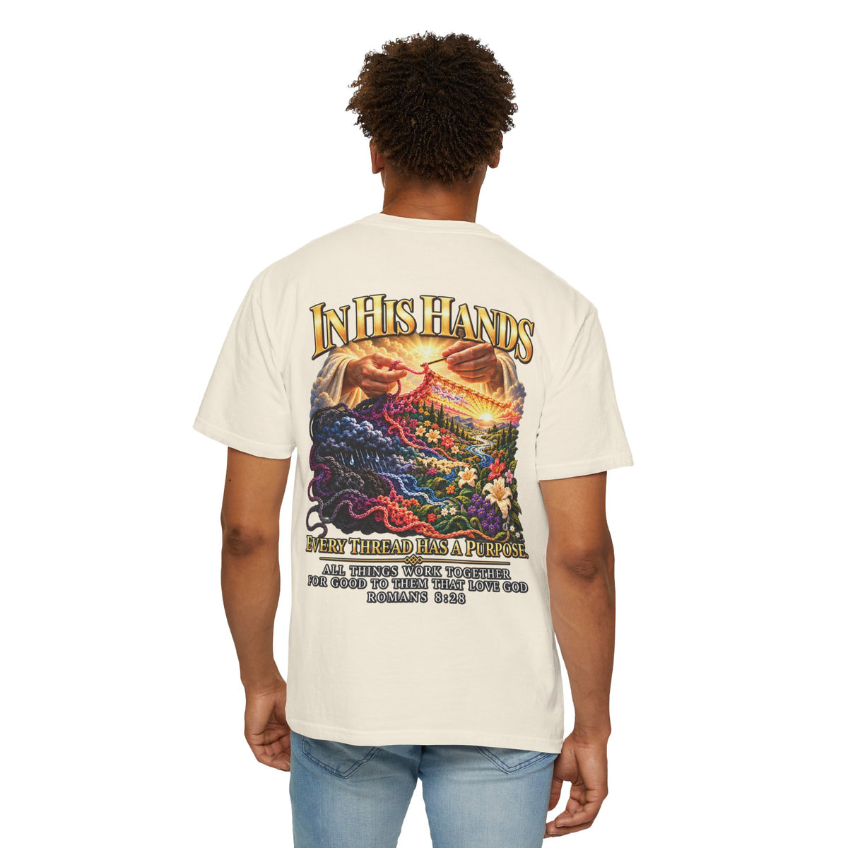 In His Hands Christian T-Shirt | Romans 8:28 Faith Tee | Every Thread Has a Purpose | Pray & Bloom