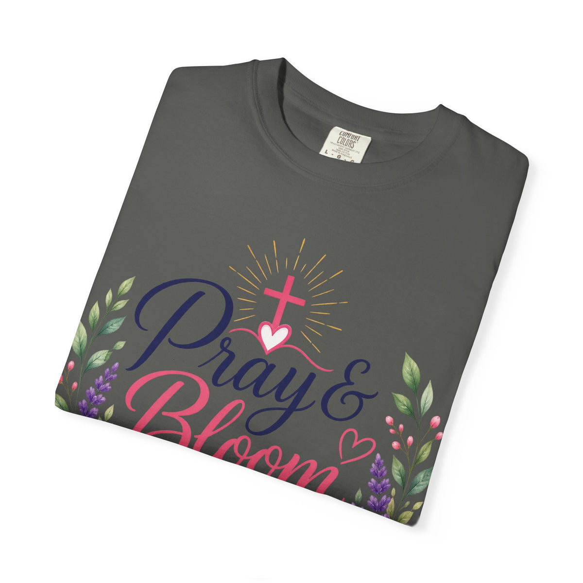 Pray & Bloom Christian Faith T-Shirt-Floral Inspirational Graphic Tee