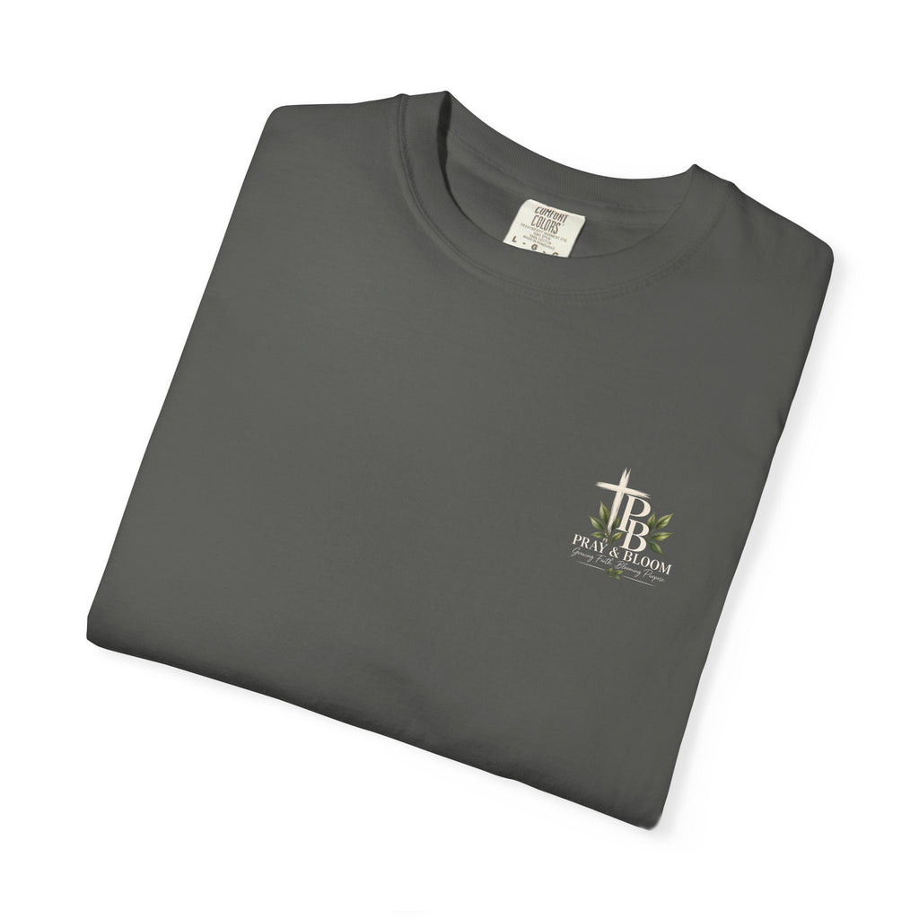 Pray & Bloom Christian T-Shirt| Growing Faith Blooming Purpose| Unisex-Based Tee