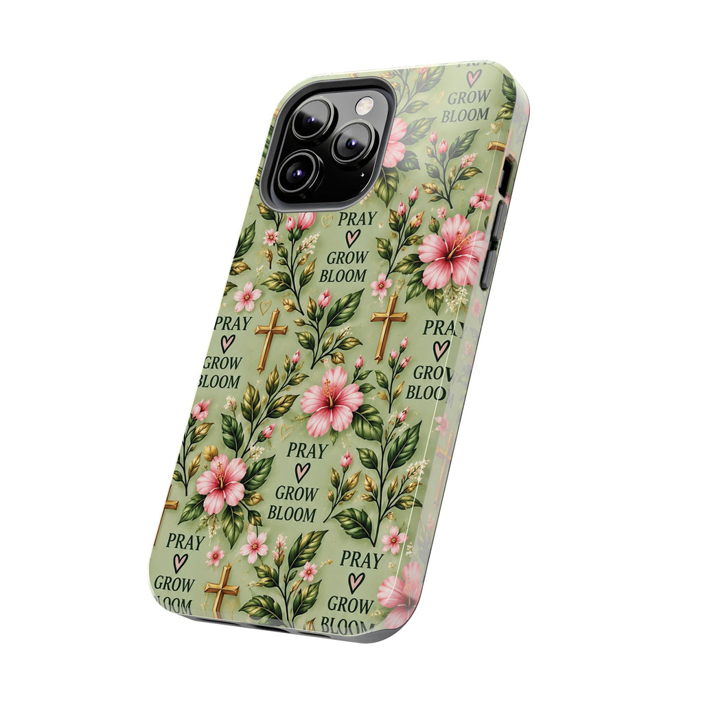Pray Grow Bloom Christian Phone Case | Floral Faith Case | Pray & Bloom
