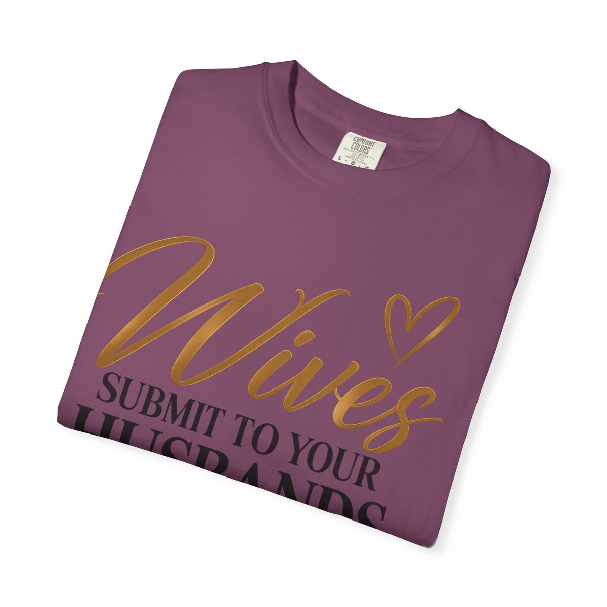 Wives Submit to Your Husbands Christian Marriage T-Shirt | Ephesians 5:22 | Pray & Bloom