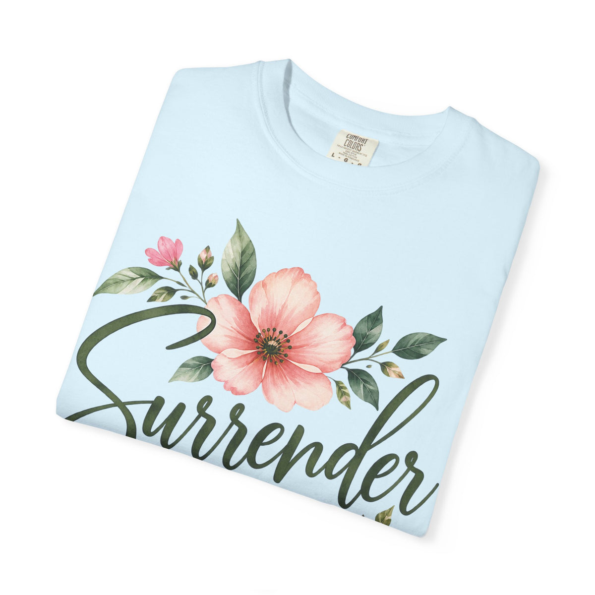 Surrender Christian T-Shirt | Lay It All at His Feet | Proverbs 3:5–6 | Pray & Bloom