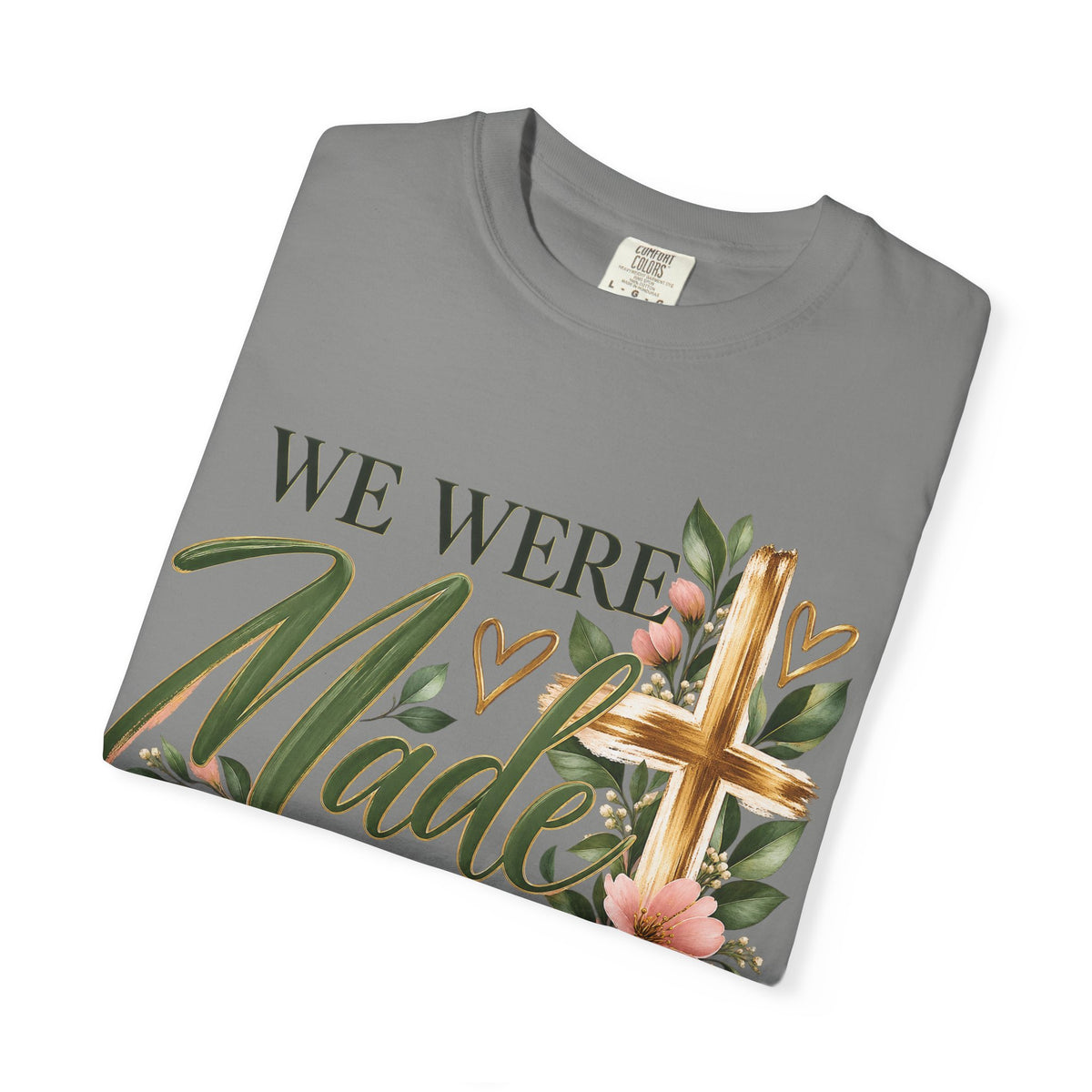 We Were Made in Heaven Christian T-Shirt | Faith-Based Cross & Floral Tee | Pray & Bloom