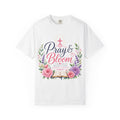 Pray & Bloom Christian Faith T-Shirt-Floral Inspirational Graphic Tee