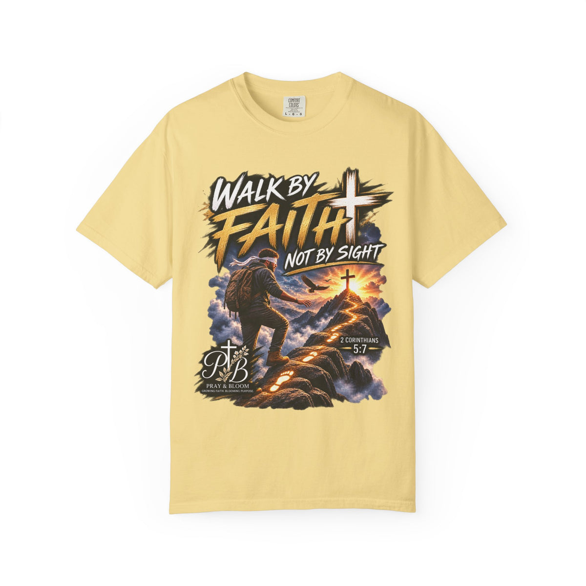 Walk by Faith Not by Sight Christian T-Shirt | 2 Corinthians 5:7 | Pray & Bloom