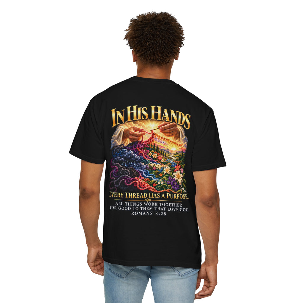 In His Hands Christian T-Shirt | Romans 8:28 Faith Tee | Every Thread Has a Purpose | Pray & Bloom