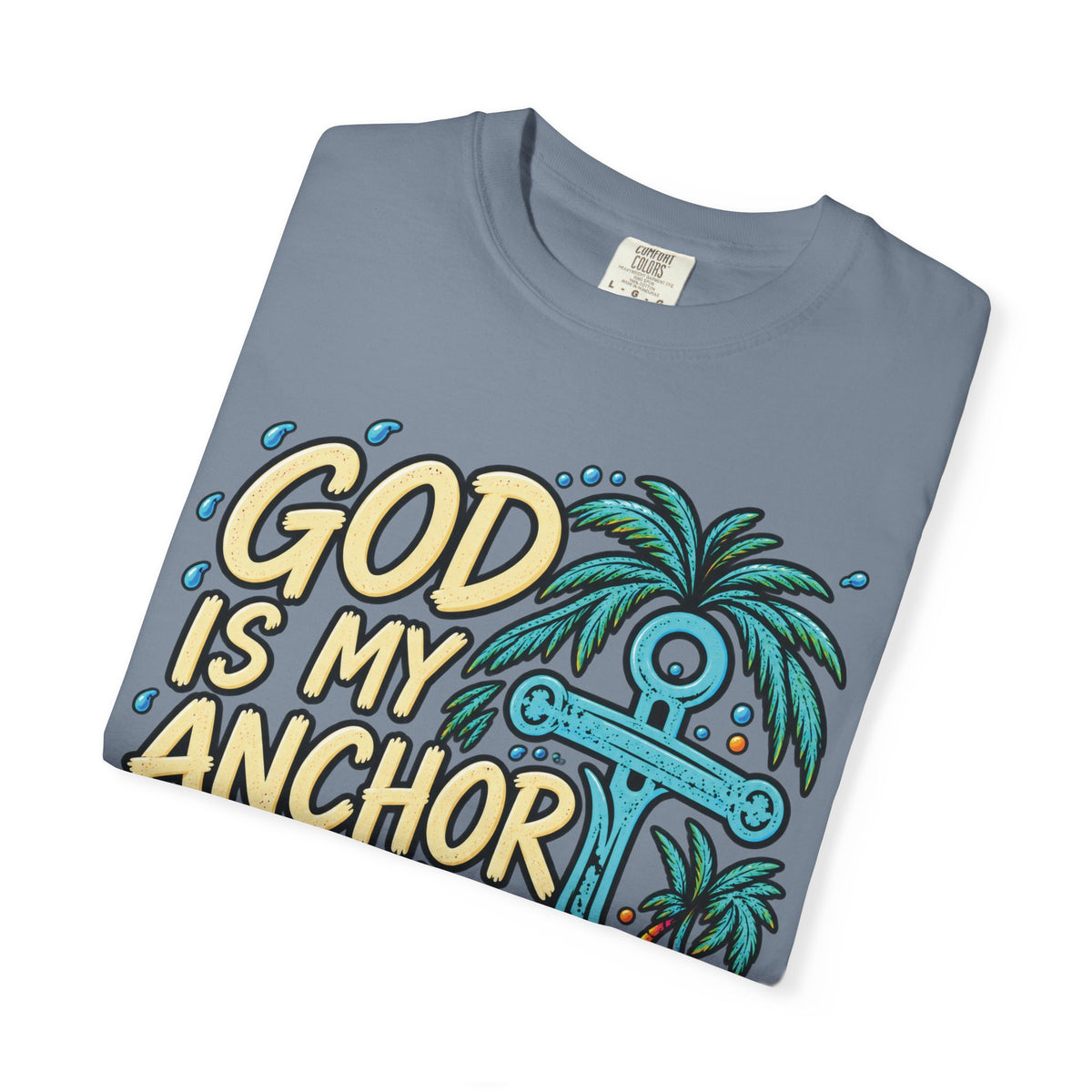 God Is My Anchor Christian T-Shirt | Hebrews 6:19 | Pray & Bloom