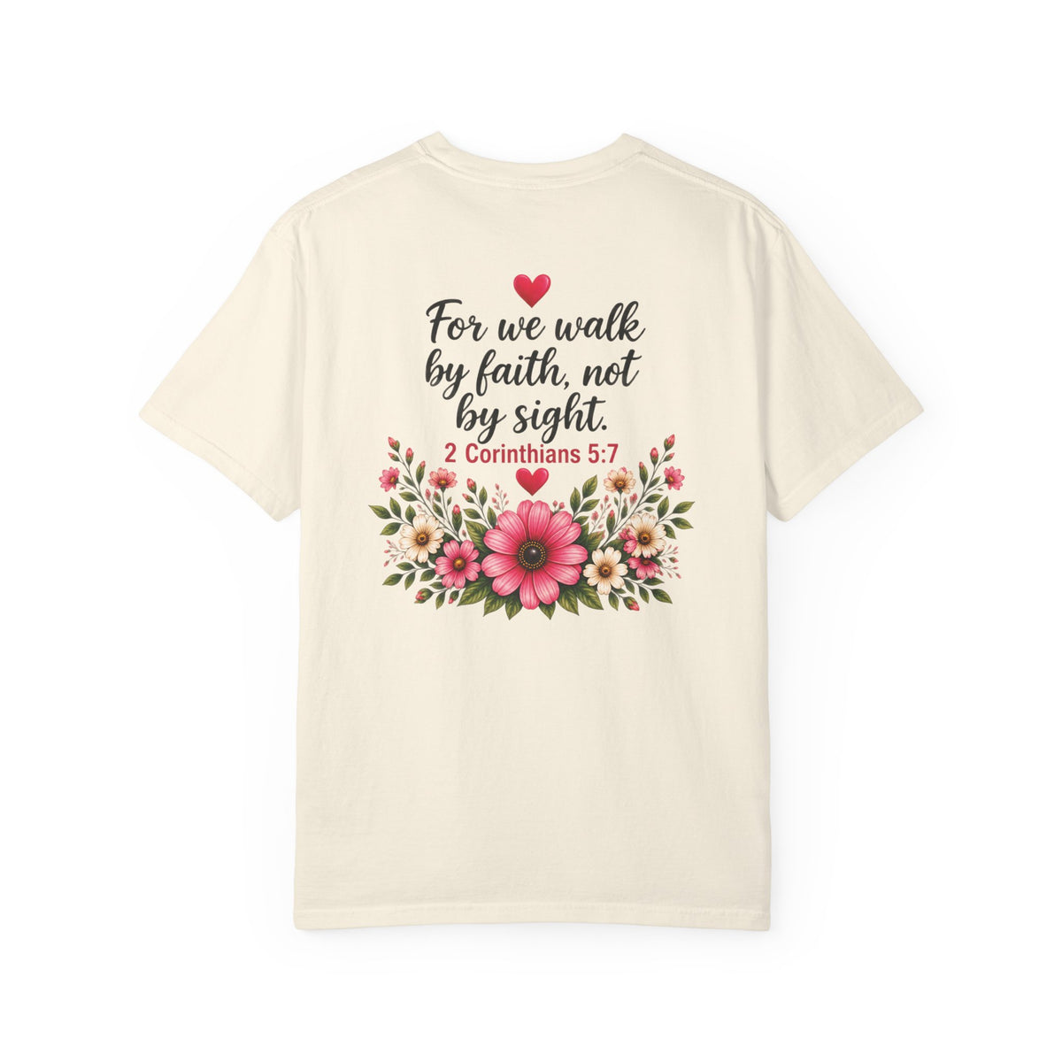 Walk by Faith, Not by Sight Christian T-Shirt | 2 Corinthians 5:7 | Pray & Bloom