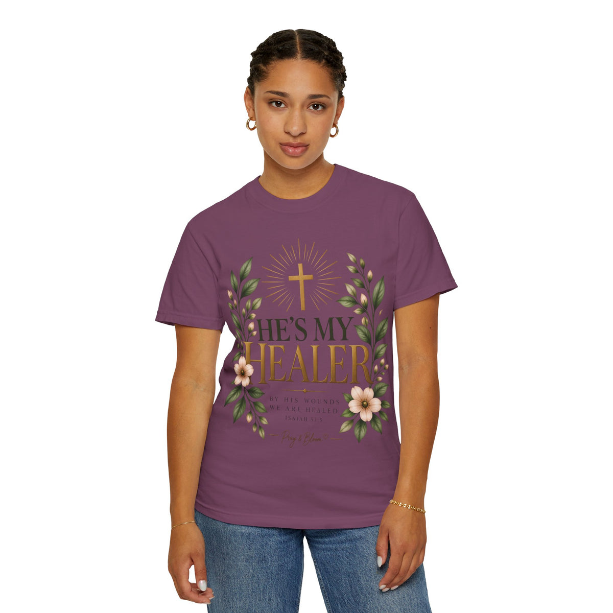 He’s My Healer Christian T-Shirt | Isaiah 53:5 | Pray & Bloom