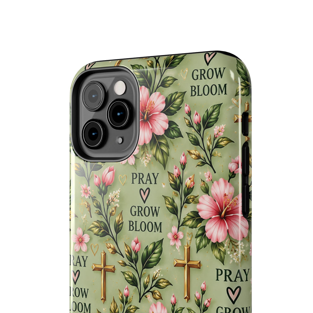 Pray Grow Bloom Christian Phone Case | Floral Faith Case | Pray & Bloom