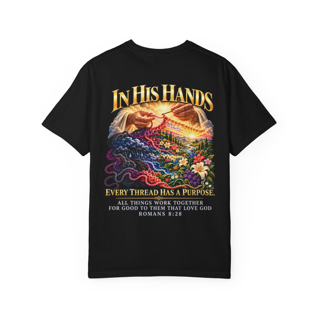 In His Hands Christian T-Shirt | Romans 8:28 Faith Tee | Every Thread Has a Purpose | Pray & Bloom