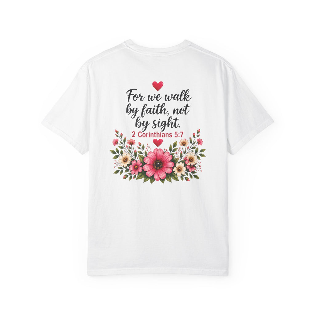 Walk by Faith, Not by Sight Christian T-Shirt | 2 Corinthians 5:7 | Pray & Bloom