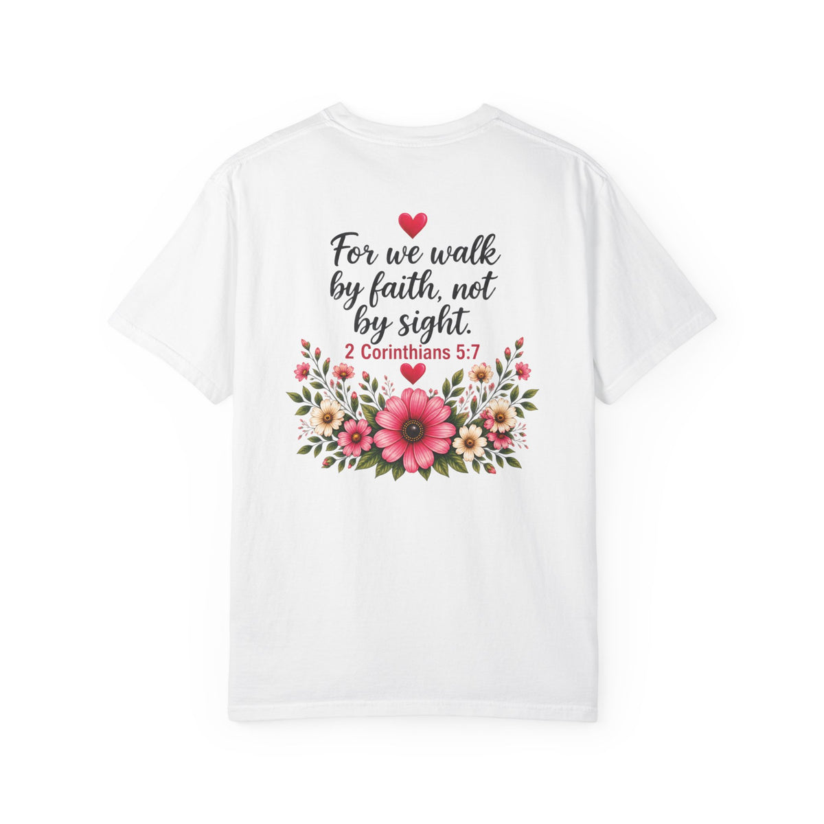 Walk by Faith, Not by Sight Christian T-Shirt | 2 Corinthians 5:7 | Pray & Bloom