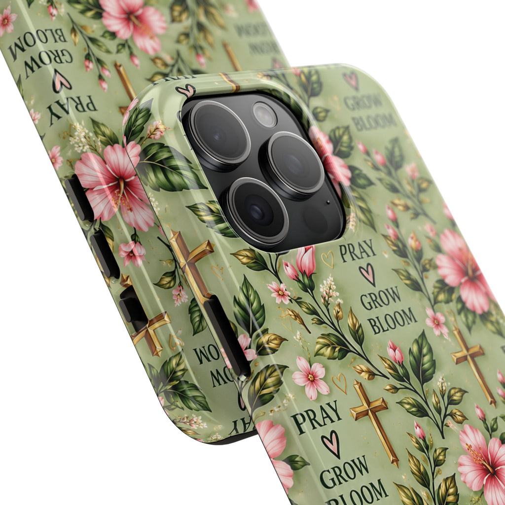 Pray Grow Bloom Christian Phone Case | Floral Faith Case | Pray & Bloom