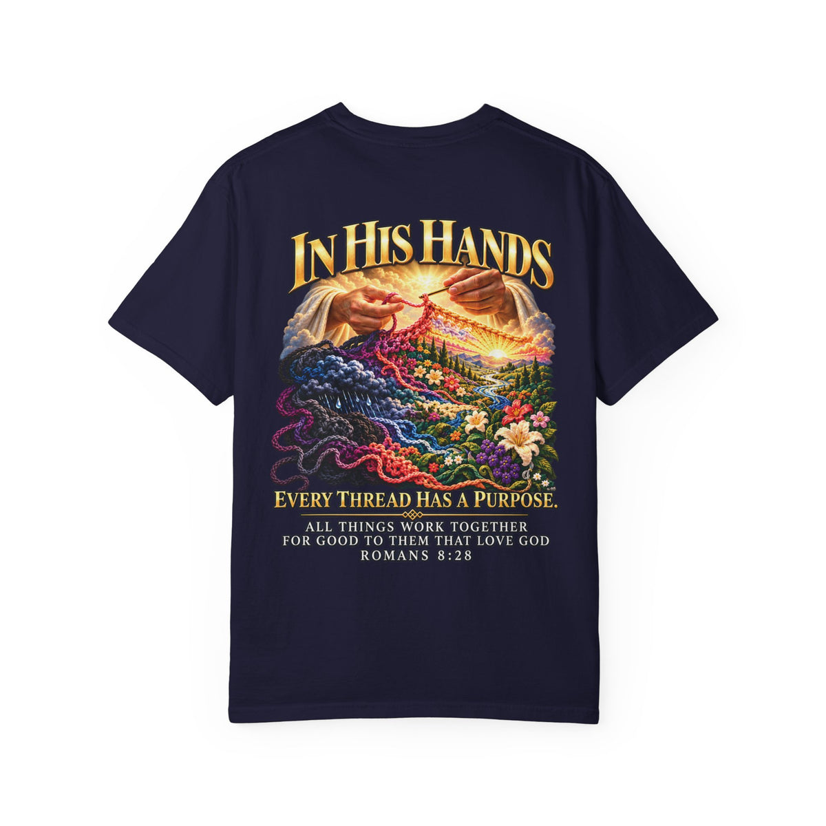 In His Hands Christian T-Shirt | Romans 8:28 Faith Tee | Every Thread Has a Purpose | Pray & Bloom