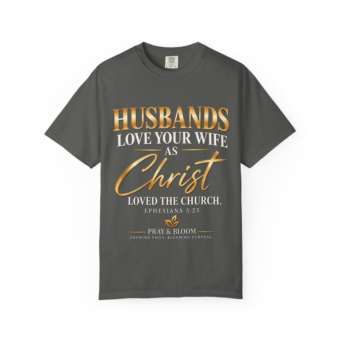 Husbands Love Your Wife as Christ Loved the Church Christian T-Shirt | Ephesians 5:25 | Pray & Bloom