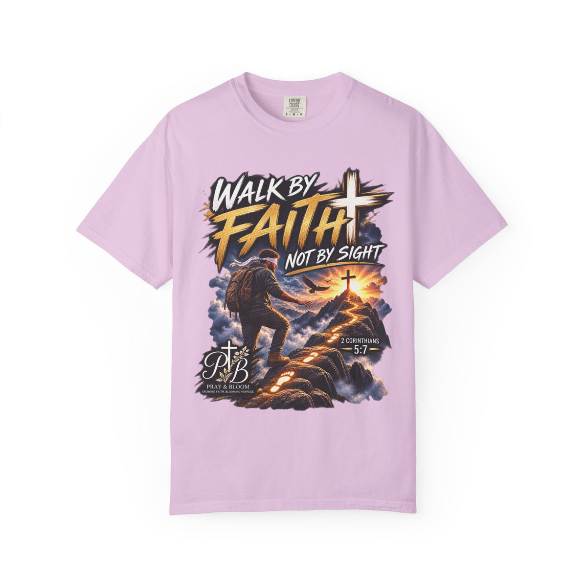 Walk by Faith Not by Sight Christian T-Shirt | 2 Corinthians 5:7 | Pray & Bloom