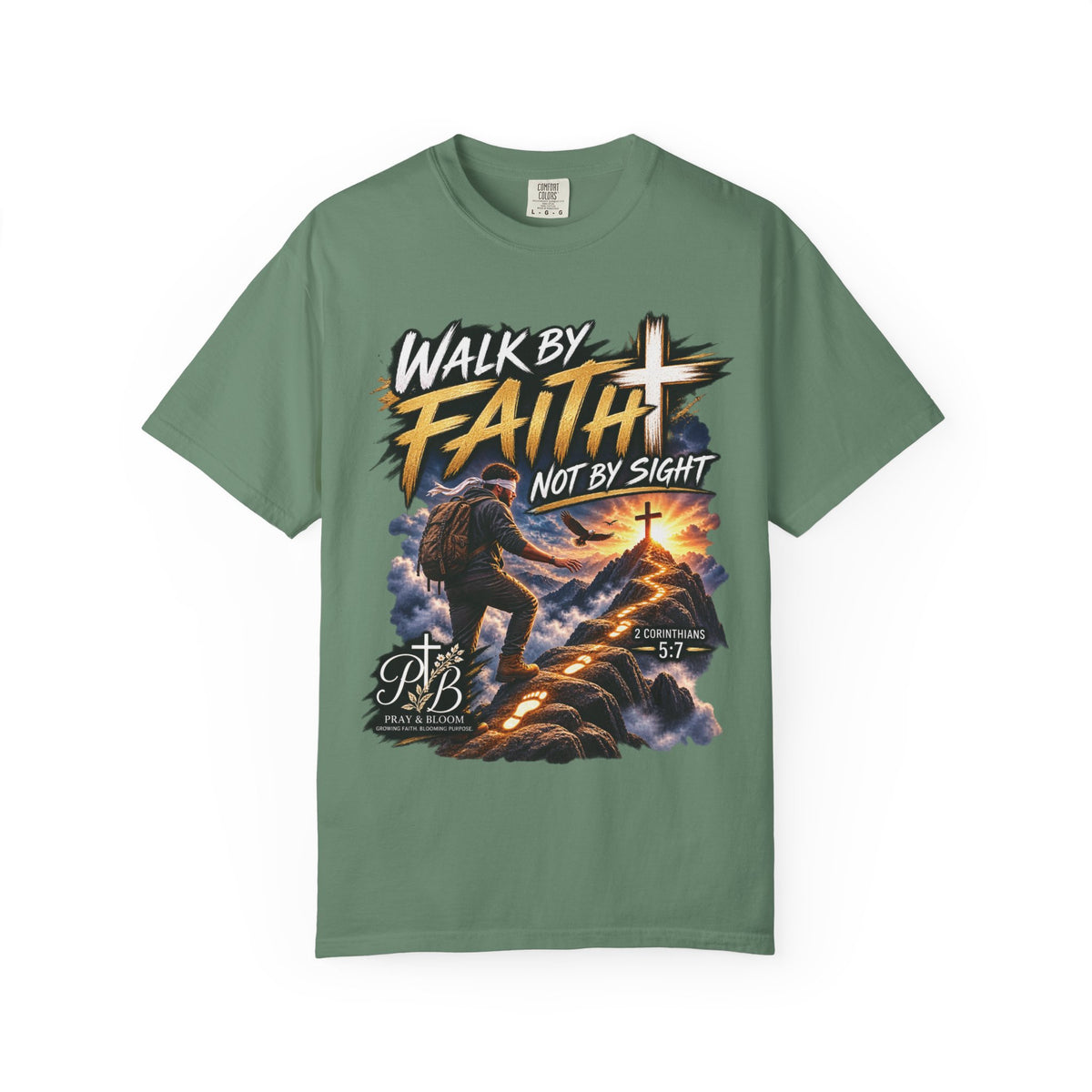 Walk by Faith Not by Sight Christian T-Shirt | 2 Corinthians 5:7 | Pray & Bloom
