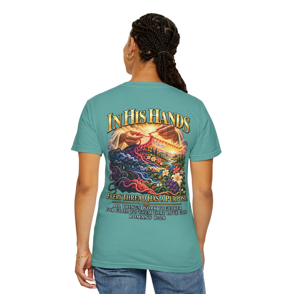 In His Hands Christian T-Shirt | Romans 8:28 Faith Tee | Every Thread Has a Purpose | Pray & Bloom