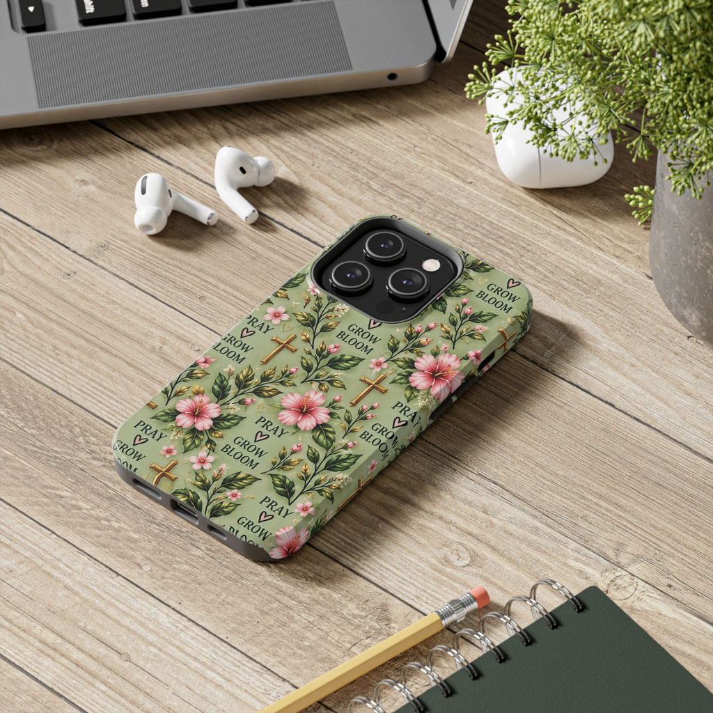 Pray Grow Bloom Christian Phone Case | Floral Faith Case | Pray & Bloom