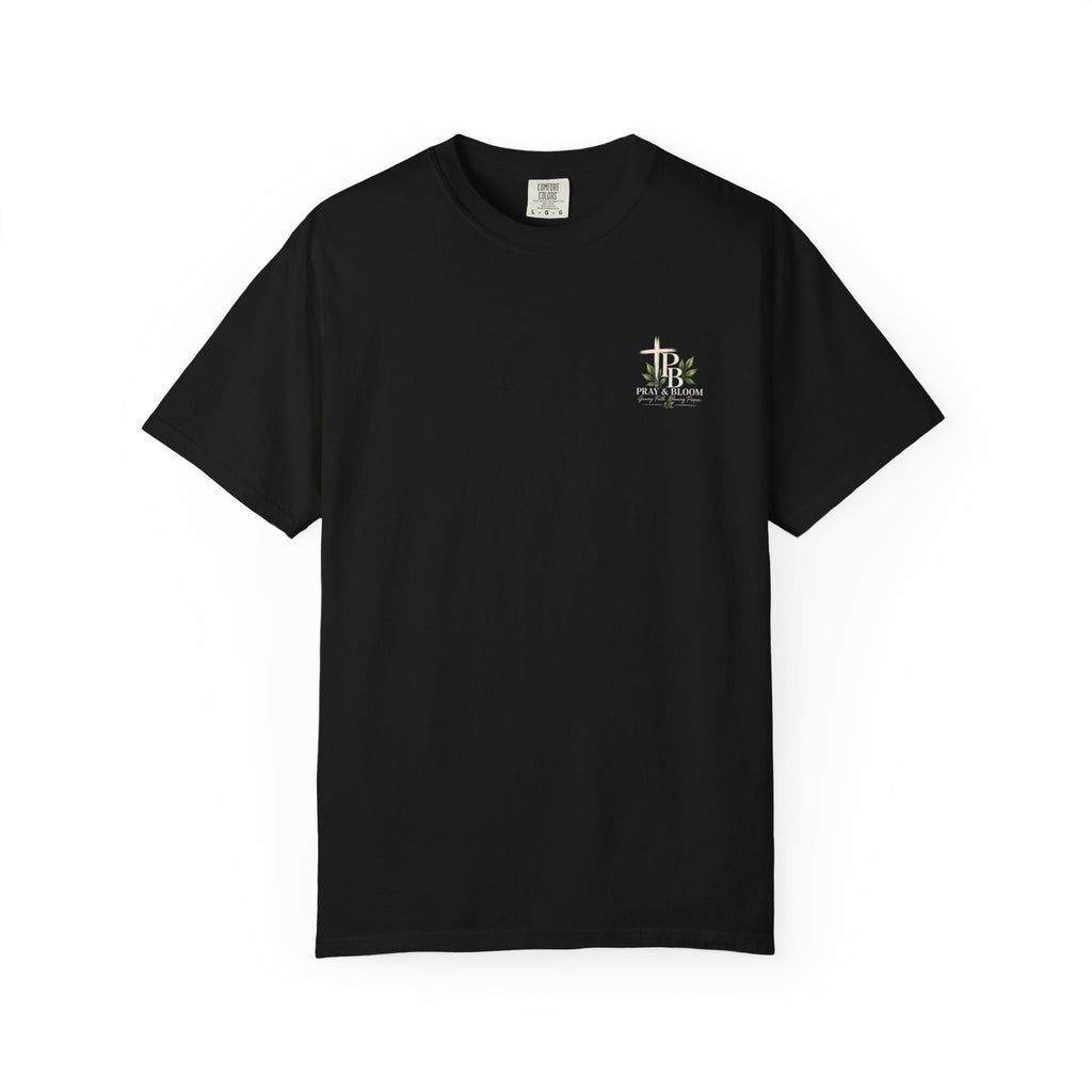 Pray & Bloom Christian T-Shirt| Growing Faith Blooming Purpose| Unisex-Based Tee